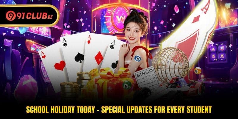 School Holiday Today - Special Updates For Every Student