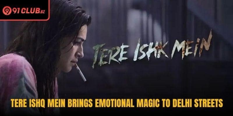 Tere Ishq Mein Brings Emotional Magic To Delhi Streets